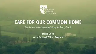 Care for Our Common Home: Environmental Responsibility in Maryland