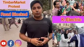 Timber Market residents and Tajir  Protest against K-Electric| Karachi News Times | Shahrukh Shah