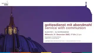 Abendgottesdienst zum Jahresende, Mittwoch, 31. Dezember 2025, 17 Uhr