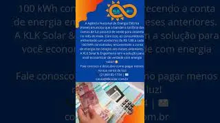 ATEN&Ccedil;&Atilde;O!!! Aumento da conta de luz, gostaria de economizar??? Venha com  a KLK SOLAR