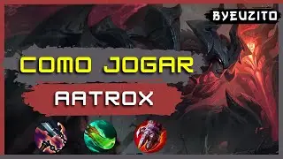 [AATROX TOP] COMO JOGAR DE AATROX | GAMEPLAY EXPLICATIVA | League of Legends