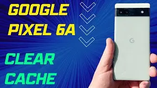 как очистить кэш в Google Pixel 6a