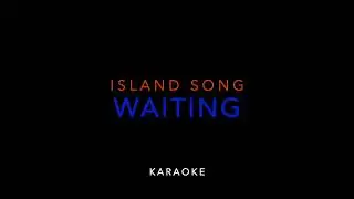 【KARAOKE】Island song _ waiting
