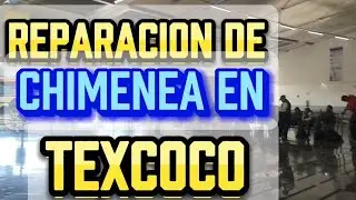 Reparaci&oacute;n de CHIMENEA en TEXCOCO