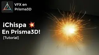 Como HACER CHISPAS en PRISMA3D 💥 [Tutorial] | Prisma3D Legacy v2.1