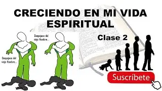 Creciendo en mi vida Espiritual (clase 2) Pastor Thomas Wolf, D. Min.
