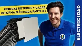 MEDIDAS DE TUBOS Y CAJAS | REFORMA ELÉCTRICA PARTE #1