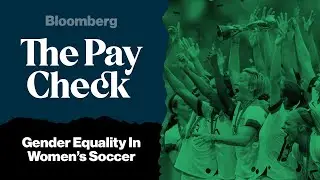 US Women&rsquo;s Soccer: Equal Pay for Equal Play | The Pay Check Live From London