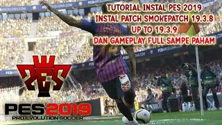 PES 2019 | FULL TUTORIAL INSTAL, PASANG PATCH DAN GAMEPLAY | INSTAL TUTORIAL