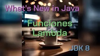 What's New in Java ☕ - Funciones Lambda [JDK8]