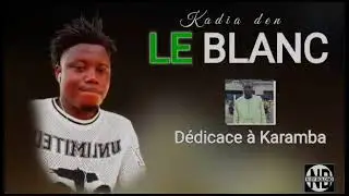 LE BLANC KADIDJA DEN KARAMBA