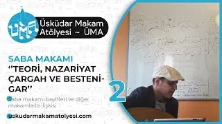 Saba Makamı 2 (Çargah, Bestenigar) | Üsküdar Makam Atölyesi ÜMA