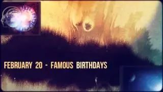 February 20 - personality & famous birthdays