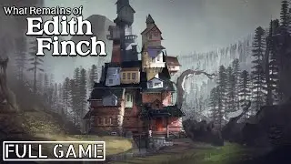 What Remains Of Edith Finch | Full Game | No Commentary Gameplay Walkthrough