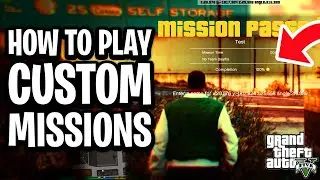How To Play Custom Missions In GTA 5 - Full Guide