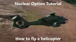 Nuclear Option | Tutorial | SAH-41 Chicane | How to fly a Helicopter.