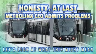 Metrolinx CEO Admits Problems with the Finch West LRT - Latest Toronto Transit News