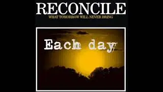 Reconcile - What Tomorrow Will Never Bring (Full EP)