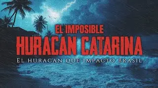 CATARINA: El extra&ntilde;o huracan que impact&oacute; Brasil