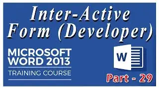 Microsoft Word 2013 - Interactive Form  | Developer Tab | Part - 29