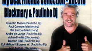 My Best Friends Collection - Vol.013 [blackmary ft Paulinho Dj]30112013