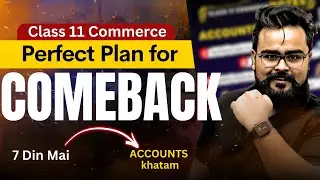 Class 11 🔥 Final Comeback Plan for Accounts | how to score 95% in class 11 Commerce
