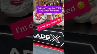 Disappointing Takara Tomy Toy Kingdom event for Beyblade as of Jan 5, 11 AM, 2025 #beybladex