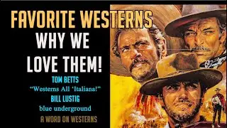 Favorite Spaghetti Westerns! Clint Eastwood! Director Bill Lustig & author Tom Betts! WESTERNS! AWOW