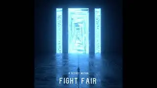 A Secret Within - Fight Fair (Official Video Stream)