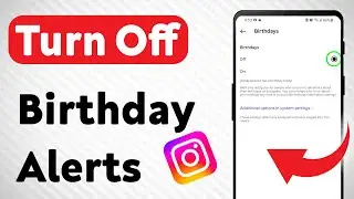 How to Turn Off Birthday Notifications on Instagram (Updated)