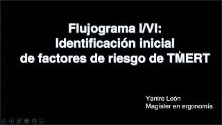 Flujograma I/VI: Identificación inicial de factores de riesgo de TMERT || nuevo protocolo TMERT