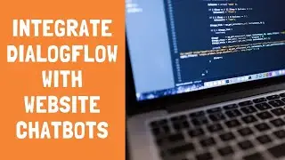Учебные пособия Dialogflow: интеграция Dialogflow с чат-ботами веб-сайта
