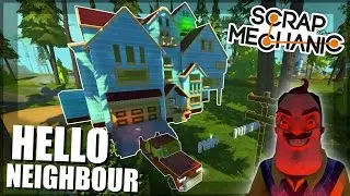 HELLO NEIGHBOR in Scrap Mechanic! - Scrap Mechanic Creations! - Episode 34