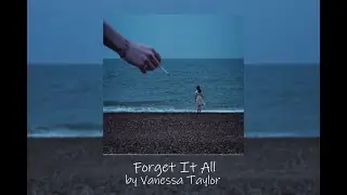 Vanessa Taylor - Forget It All (Lyric Video)