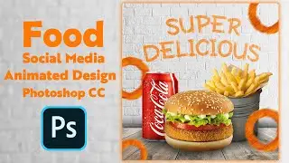 How to Create an Animated GIF in Photoshop CC 2020 - Animated GIF Food Banner Design in Photoshop CC