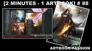 [2 MINUTES - 1 ARTBOOK] # 88 : ELYSIUM THE ART OF DAARKEN