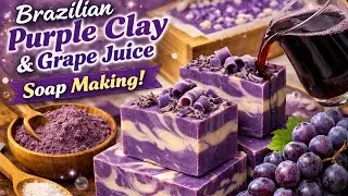 Brazilian Purple Clay & Grape Juice Cold Process Soap Making tamil