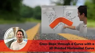 Cross Slope through a Curve with a 3D Printed Horizontal Curve