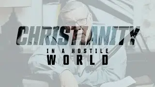 Christianity in a Hostile World | Pastor Tim Hall