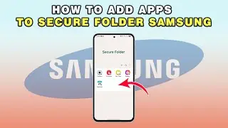 How To Add Apps To Secure Folder Samsung