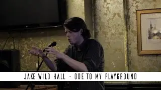 Jake Wild Hall - Ode To My Playground