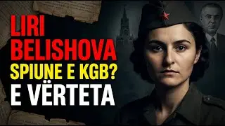 Agjente e KGB-së apo Patriote? E vërteta e fshehur e Liri Belishovës që tërbuar Enverin!