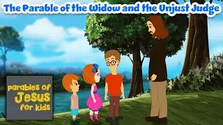 The Widow and The Unjust Judge - Parables of Jesus for Kids! (Episode 20)