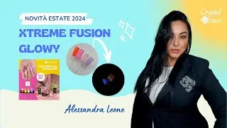 TUTORIAL Xtreme Fusion Glowy Crystal Nails Novit&agrave; Estate 2024 con Alessandra Leone