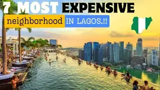 7 Most Expensive neighborhood in Lagos 🇳🇬