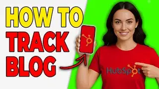 How To Track Blog Performance In HubSpot (2026 Guide)