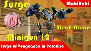 Surge with Minigun 12 controls Paradise Plaza #mecharena