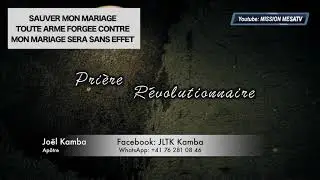 SAUVER MON MARIAGE AU NOM PUISSANT DE JESUS-CHRIST