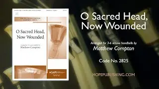 O Sacred Head Now Wounded - Matthew Compton