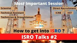 ISRO TALK #2 | How to get into ISRO ?
